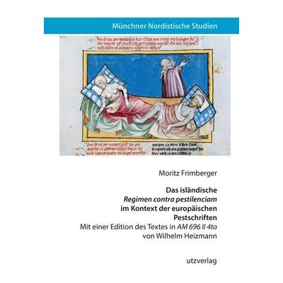 Das isländische „Regimen contra pestilenciam“ im Kontext der europäischen Pestschriften, Taschenbuch von Moritz Frimberger, Utzverlag GmbH,
