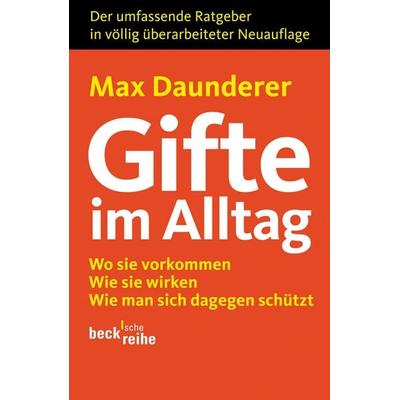 Gifte im Alltag, Taschenbuch von Max Daunderer, C.H. Beck, 978-3-406-61734-8