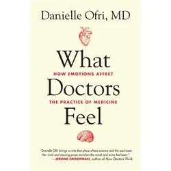 What Doctors Feel, Ratgeber von Danielle Ofri