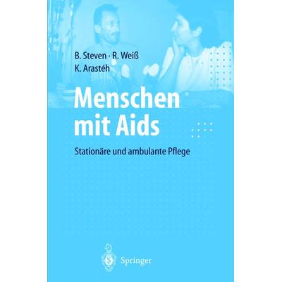 Menschen mit Aids, Taschenbuch von Beate Steven,Rudolf Weiss,Keikawus N. Arasteh, Springer Berlin, 978-3-540-61922-2
