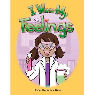 I Wear My Feelings, Taschenbuch von Dona Herweck Rice, Teacher Created Materials, 978-1-4333-3480-1