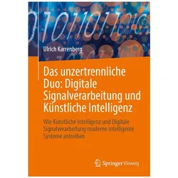 Das unzertrennliche Duo: Digitale Signalverarbeitung und Künstliche Intelligenz, Fachbücher von Ulrich Karrenberg
