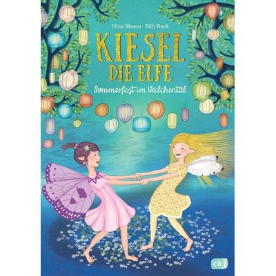 Kiesel, die Elfe - Sommerfest im Veilchental, Gebundene Ausgabe von Nina Blazon, CBJ, 978-3-570-17610-8