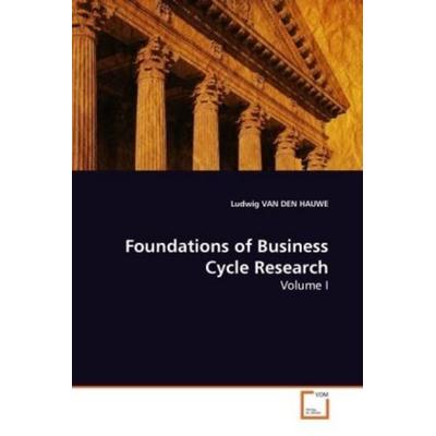 VAN DEN HAUWE, L: Foundations of Business Cycle Research, Taschenbuch von Ludwig van den HAUWE, VDM, 978-3-639-17154-9