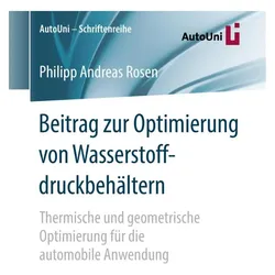 Beitrag zur Optimierung von Wasserstoffdruckbehältern, Fachbücher von Philipp Andreas Rosen, Philipp A. Rosen