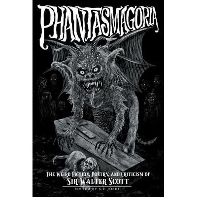 Phantasmagoria: The Weird Fiction, Poetry, and Criticism of Sir Walter Scott, Taschenbuch von Water Scott, Hippocampus press, 978-1-61498-354-5