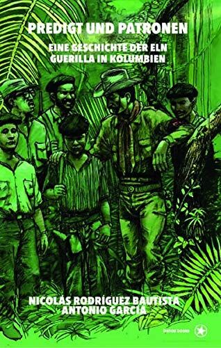 Nicolas Bautista - Predigt und Patronen: Eine Geschichte der ELN Guerilla in Kolumbien - Preis vom 30.09.2026 09:01:18 h