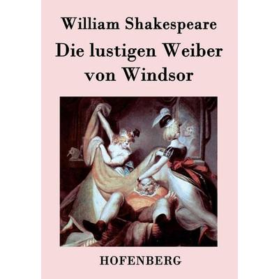 Die lustigen Weiber von Windsor, Taschenbuch von William Shakespeare, Hofenberg, 978-3-8430-3198-1