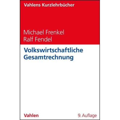 Volkswirtschaftliche Gesamtrechnung, Taschenbuch von Michael Frenkel,Ralf Fendel, Vahlen, Franz, 978-3-8006-6885-4