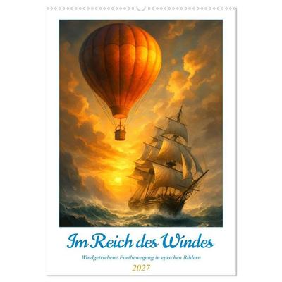 Im Reich des Windes (Wandkalender 2027 DIN A2 hoch), CALVENDO Monatskalender