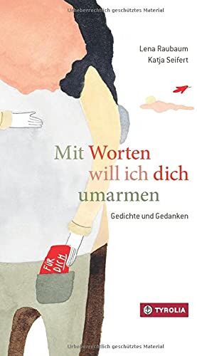 Lena Raubaum - Mit Worten will ich dich umarmen: Gedichte und Gedanken - Preis vom 16.10.2026 11:41:07 h