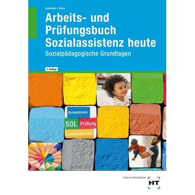 Arbeits- und Prüfungsbuch Sozialassistenz heute, Taschenbuch von Hanna Heinz,Ulrike Kamende, Verlag Handwerk und Technik, 978-3-582-92536-7
