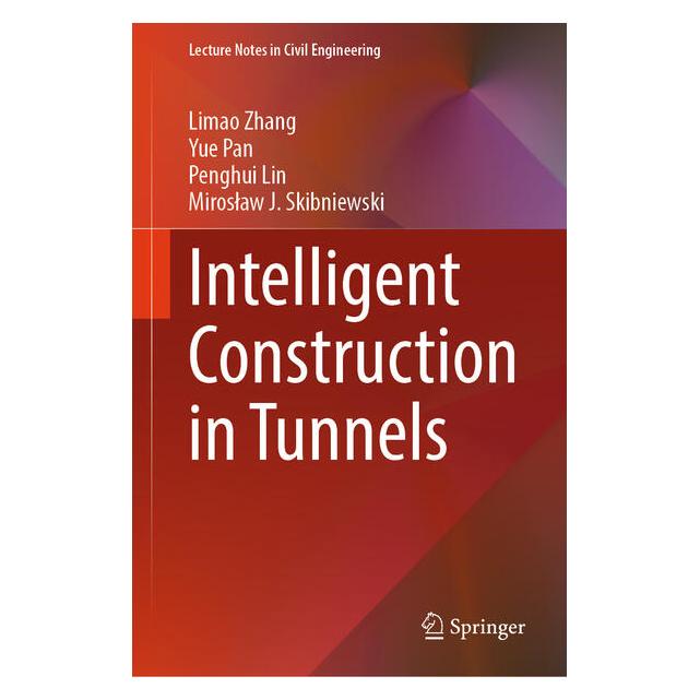 Springer Intelligent Construction in Tunnels (Englisch, Hardcover, Limao Zhang, Penghui Lin, Yue Pan) (60321130)