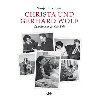 Christa und Gerhard Wolf, Gebundene Ausgabe von Sonja Hilzinger, Verlag für Berlin-Brandenburg, 978-3-942476-93-5