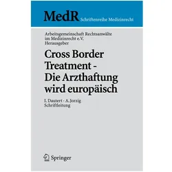 Cross Border Treatment - Die Arzthaftung wird europäisch, Fachbücher von Alexandra Jorzig, Ilse Dautert
