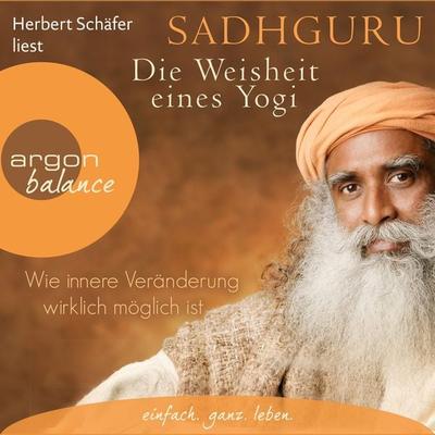 Die Weisheit eines Yogi - Sadhguru, Audio, 9783732481538
