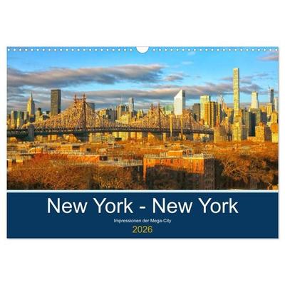 New York - New York. Impressionen der Mega-City (Wandkalender 2026 DIN A3 quer), CALVENDO Monatskalender