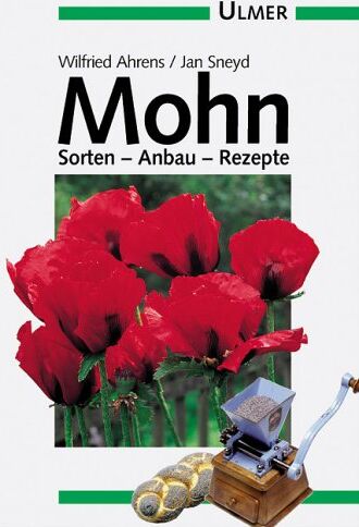 Wilfried Ahrens - Mohn: Sorten, Anbau, Rezepte - Preis vom 01.10.2026 17:08:56 h