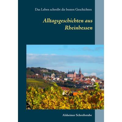 Alltagsgeschichten aus Rheinhessen, Taschenbuch von , BoD – Books on Demand, 978-3-7481-9941-0