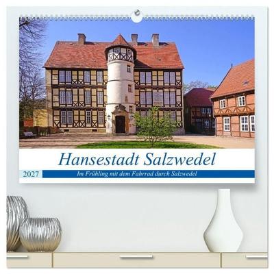 Hansestadt Salzwedel (hochwertiger Premium Wandkalender 2027 DIN A2 quer), Kunstdruck in Hochglanz