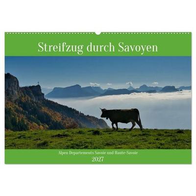 Streifzug durch Savoyen (Wandkalender 2027 DIN A2 quer), CALVENDO Monatskalender