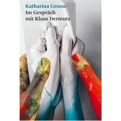 »Ein Baum könnte ein Pinsel sein.«, Fachbücher von Klaus Dermutz, Katharina Grosse