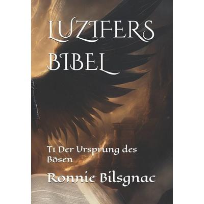LUZIFERS BIBEL, Taschenbuch von Ronnie Bilsgnac, Independently Published