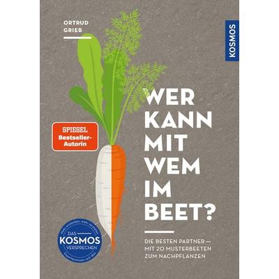 Wer kann mit wem im Beet?, Taschenbuch von Ortrud Grieb, Kosmos, 978-3-440-18253-6