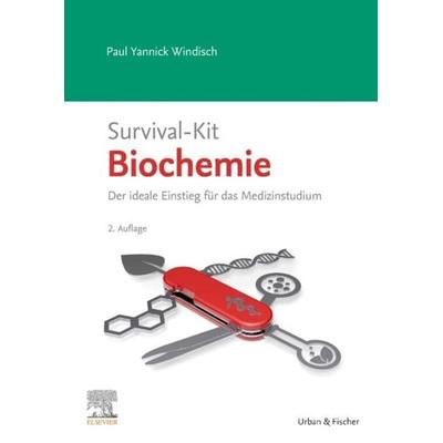 Survival-Kit Biochemie, Taschenbuch von Paul Yannick Windisch, Urban & Fischer in Elsevier, 978-3-437-41045-1