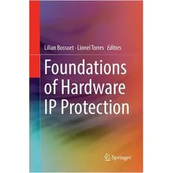 Foundations of Hardware IP Protection, Fachbücher von Lionel Torres, Lilian Bossuet