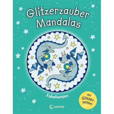 Glitzerzauber-Mandalas - Fabelwesen, Taschenbuch von , Loewe, 978-3-7432-0232-0