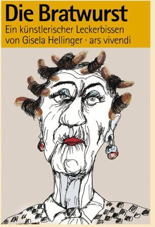 Gisela Hellinger - Die Bratwurst. Ein künstlerischer Leckerbissen - Preis vom 09.10.2026 07:28:09 h