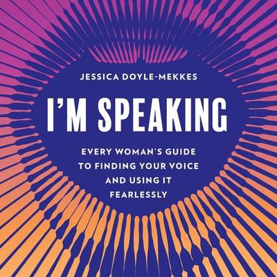 I'm Speaking - Jessica Doyle-Mekkes, Audio, 9781493085200