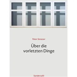 Über die vorletzten Dinge, Fachbücher von Peter Strasser