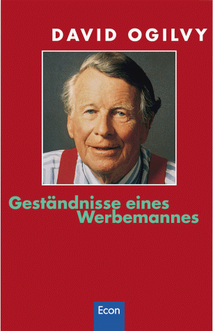 David Ogilvy - Geständnisse eines Werbemannes: Das Kultbuch vom Vater der modernen Werbung - Preis vom 11.10.2026 03:10:56 h
