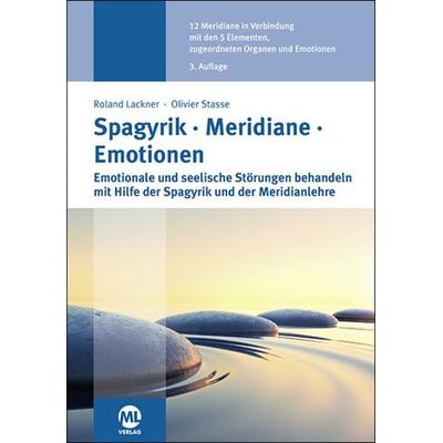 Spagyrik Meridiane Emotionen, Gebundene Ausgabe von Olivier Stasse,Roland Lackner, Mgo fachverlage, 978-3-96474-477-7