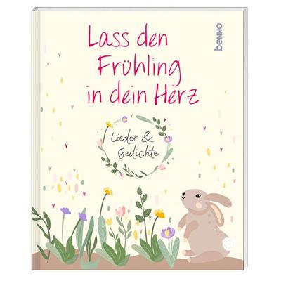Lass den Frühling in dein Herz, Taschenbuch von , St. Benno, 978-3-7462-6889-7