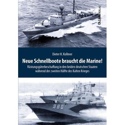 Neue Schnellboote braucht die Marine!, Gebundene Ausgabe von Dieter H. Kollmer, Ch. Links Verlag, 978-3-96289-205-0