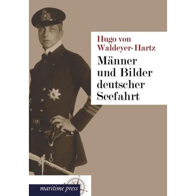 Männer und Bilder deutscher Seefahrt, Taschenbuch von Hugo Waldeyer-Hartz, Maritimepress, 978-3-95427-262-4