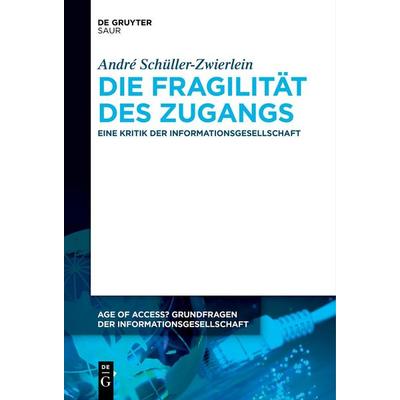 Die Fragilität des Zugangs, Taschenbuch von André Schüller-Zwierlein, De Gruyter Saur, 978-3-11-127107-1