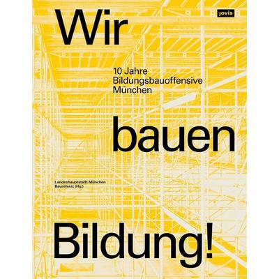 Wir bauen Bildung!, Taschenbuch von , Jovis Verlag, 978-3-9861230-5-5