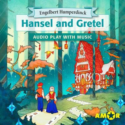Hansel and Gretel, The Full Cast Audioplay with Music - Engelbert Humperdinck, Audio, 9783947161911
