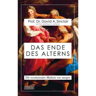 Das Ende des Alterns, Gebundene Ausgabe von David A. Sinclair,Matthew D. LaPlante, DuMont Buchverlag