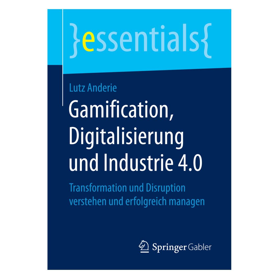 Springer Gamification, Digitalisierung und Industrie 4.0 (Deutsch, Softcover, Lutz Anderie) (7265493)