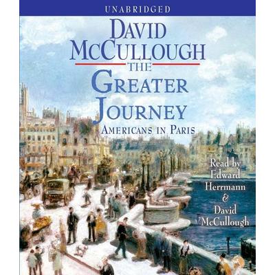 The Greater Journey: Americans in Paris - David McCullough, CD, 9781442344181