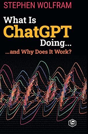 Stephen Wolfram - What Is ChatGPT Doing ... and Why Does It Work? - Preis vom 11.10.2026 15:43:13 h