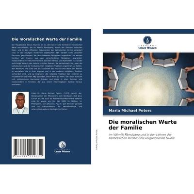 Die moralischen Werte der Familie, Taschenbuch von Maria Michael Peters, Verlag Unser Wissen, 978-620-4-21975-2