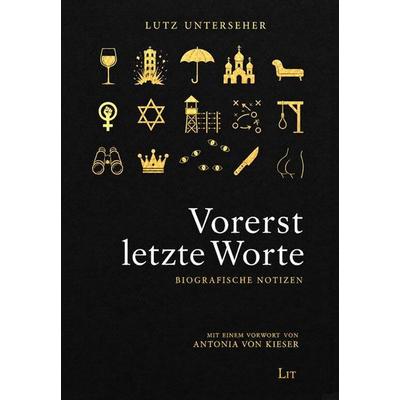 Vorerst letzte Worte, Taschenbuch von Lutz Unterseher, LIT, 978-3-643-25270-8