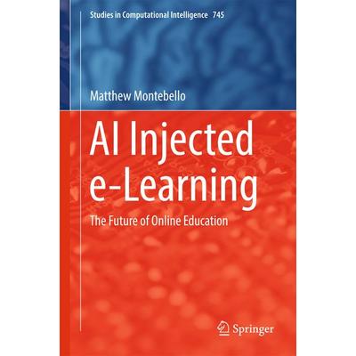 AI Injected e-Learning, Gebundene Ausgabe von Matthew Montebello, Springer, 978-3-319-67927-3