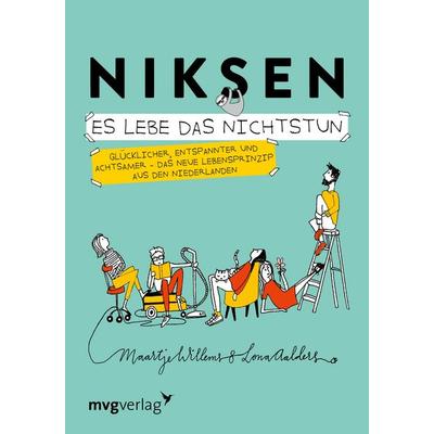 Niksen – Es lebe das Nichtstun, Gebundene Ausgabe von Maartje Willems, Mvg, 978-3-7474-0387-7